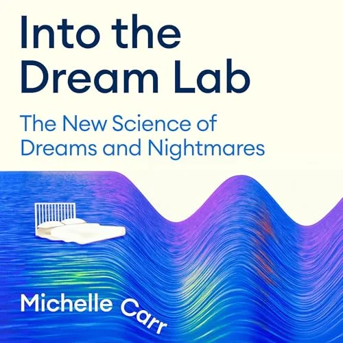 Into the Dream Lab By Michelle Carr